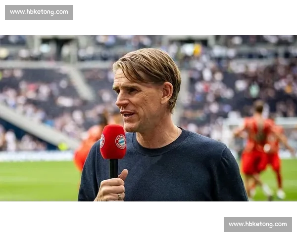 拜仁体育董事埃贝尔力挺特尔加盟热刺：这是正确选择，祝福未来！